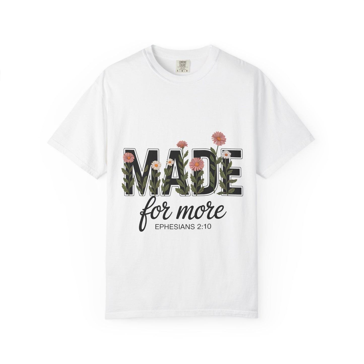 Made for More T-Shirt — Floral Christian Ephesians 2:10 Tee
