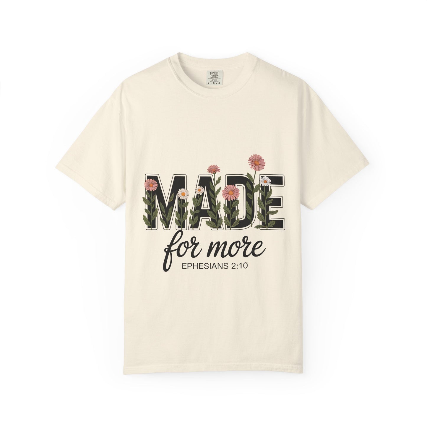 Made for More T-Shirt — Floral Christian Ephesians 2:10 Tee