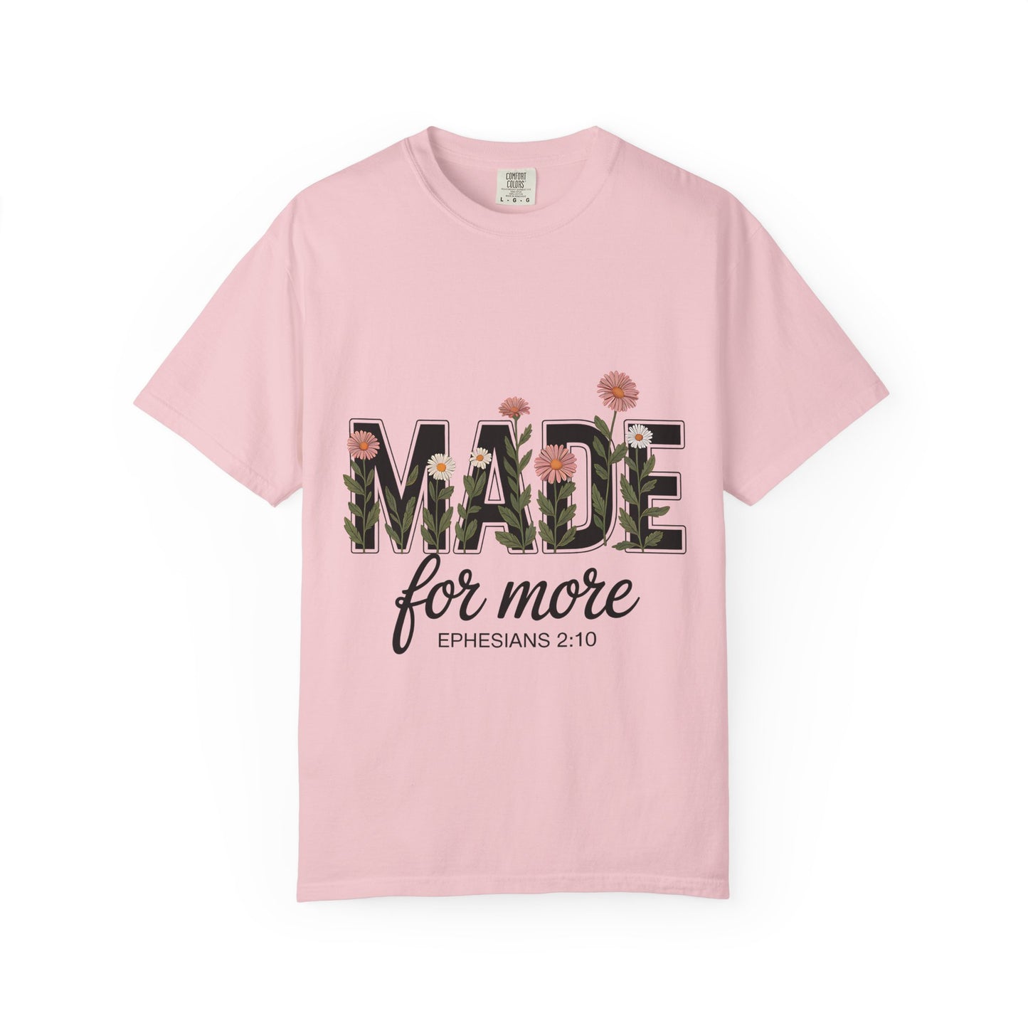 Made for More T-Shirt — Floral Christian Ephesians 2:10 Tee