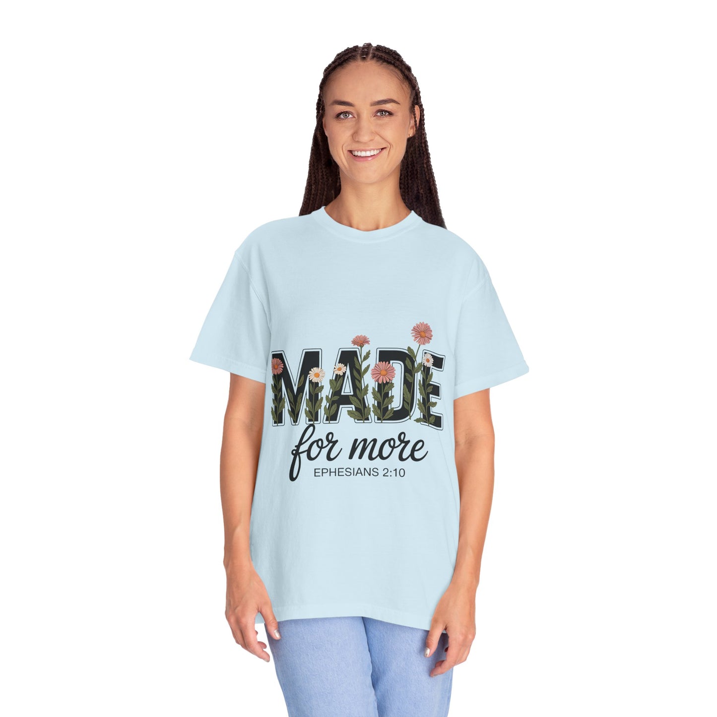 Made for More T-Shirt — Floral Christian Ephesians 2:10 Tee
